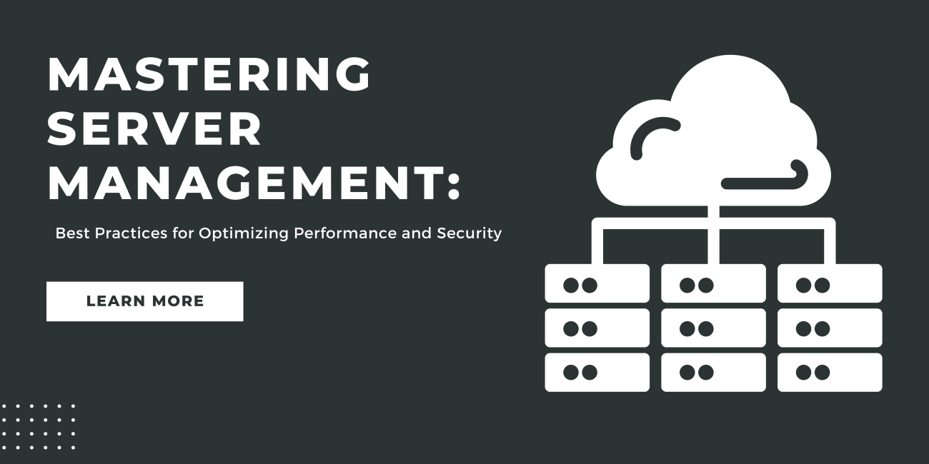 Mastering Server Management: Best Practices for Optimizing Performance and Security